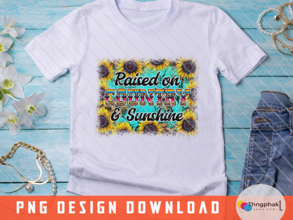 Raised on Country and Sunshine Png Review